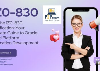 Understanding the 1Z0-830: Oracle Cloud Platform Application Development 2024 Implementation Essentials Exam